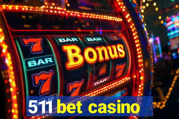 511 bet casino